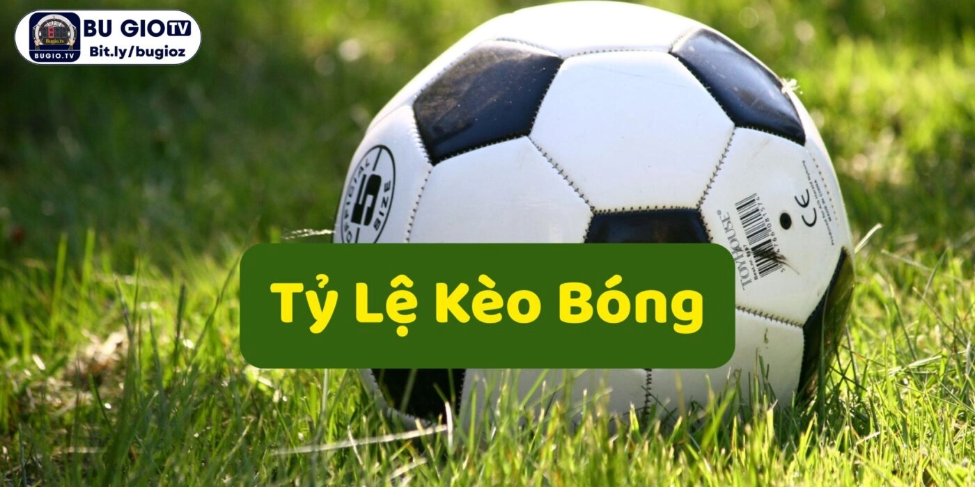 Tỷ Lệ Kèo Bóng Đá Chính Xác, Cập Nhật Liên Tục | BugioTV